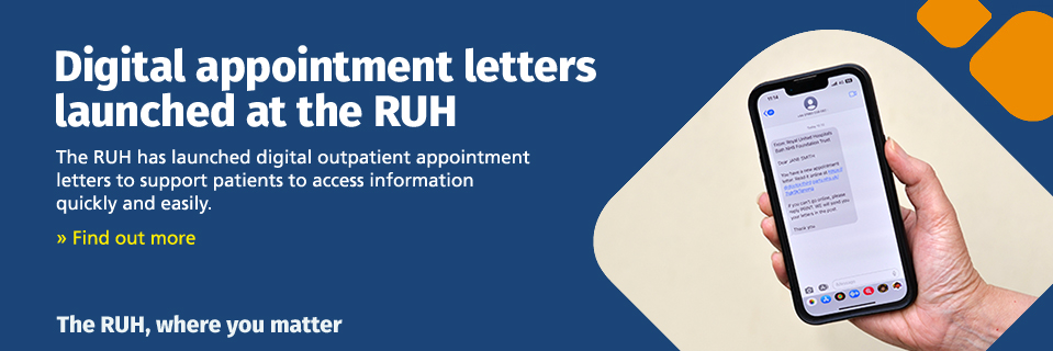 Digital appointment letters launched at the RUH - click to find out more